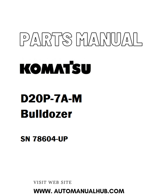 Komatsu D20P-7A-M Bulldozer Parts Manual SN 78604-UP - PDF