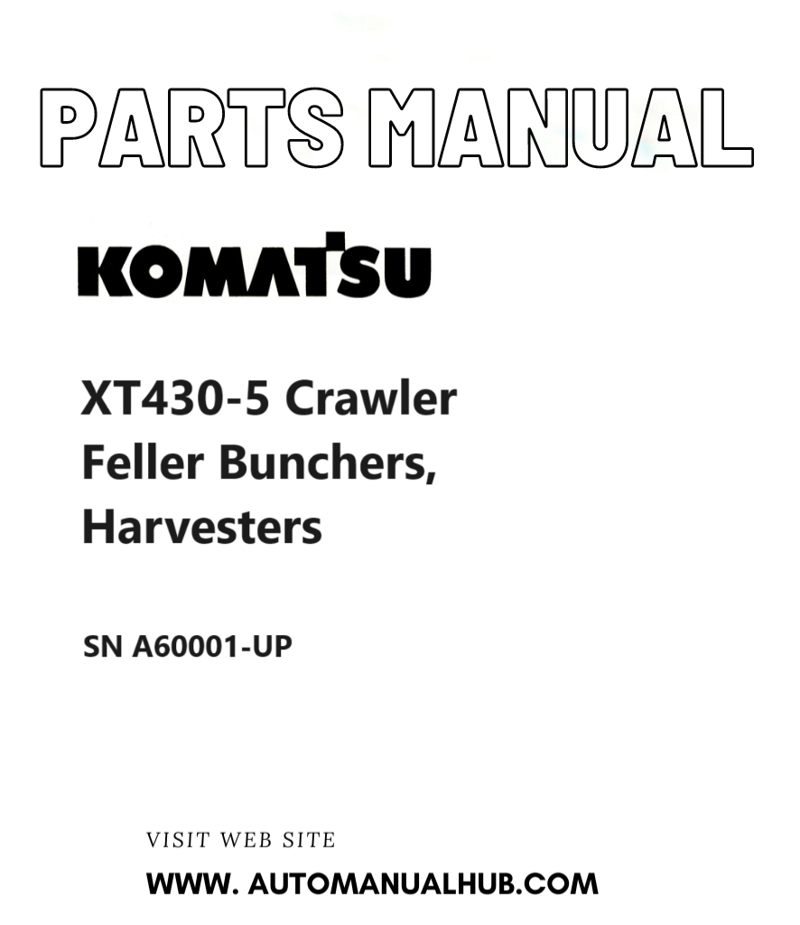 Komatsu XT430-5 Crawler Feller Bunchers, Harvesters Parts Manual SN A60001-UP PDF