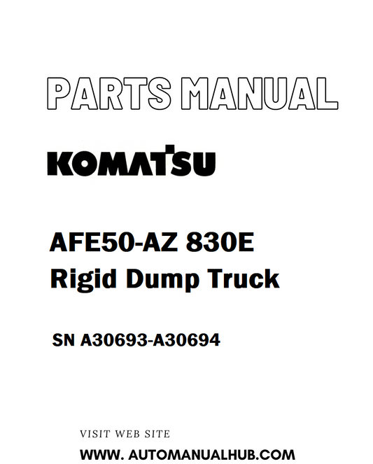 Komatsu AFE50-AZ 830E Rigid Dump Truck Parts Manual SN A30693-A30694 - PDF