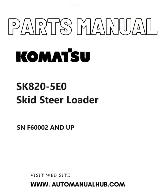 Komatsu SK820-5E0 Skid Steer Loader Parts Manual SN F60002 AND UP PDF
