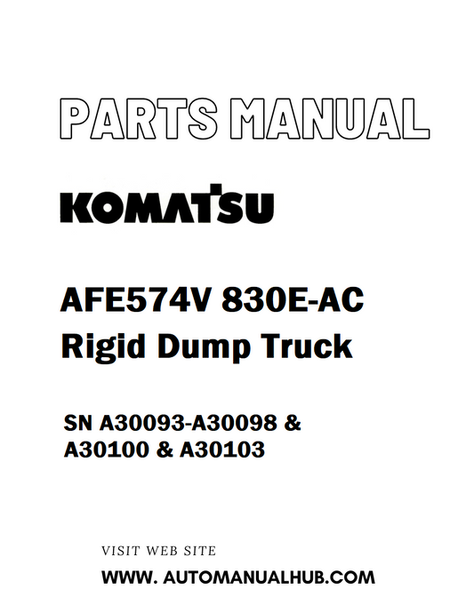 Komatsu AFE574V 830E-AC Rigid Dump Truck Parts Manual SN A30093-A30098 & A30100 & A30103 - PDF 