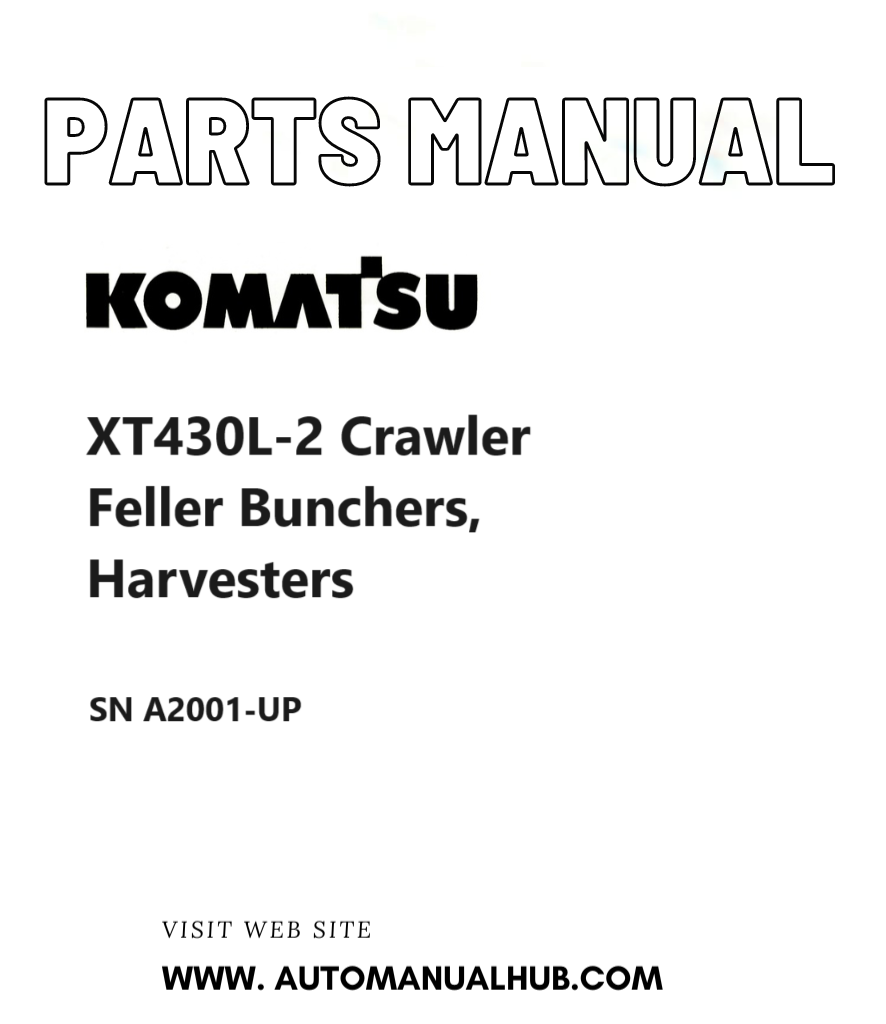 Komatsu XT430L-2 Crawler Feller Bunchers, Harvesters Parts Manual SN A2001-UP PDF