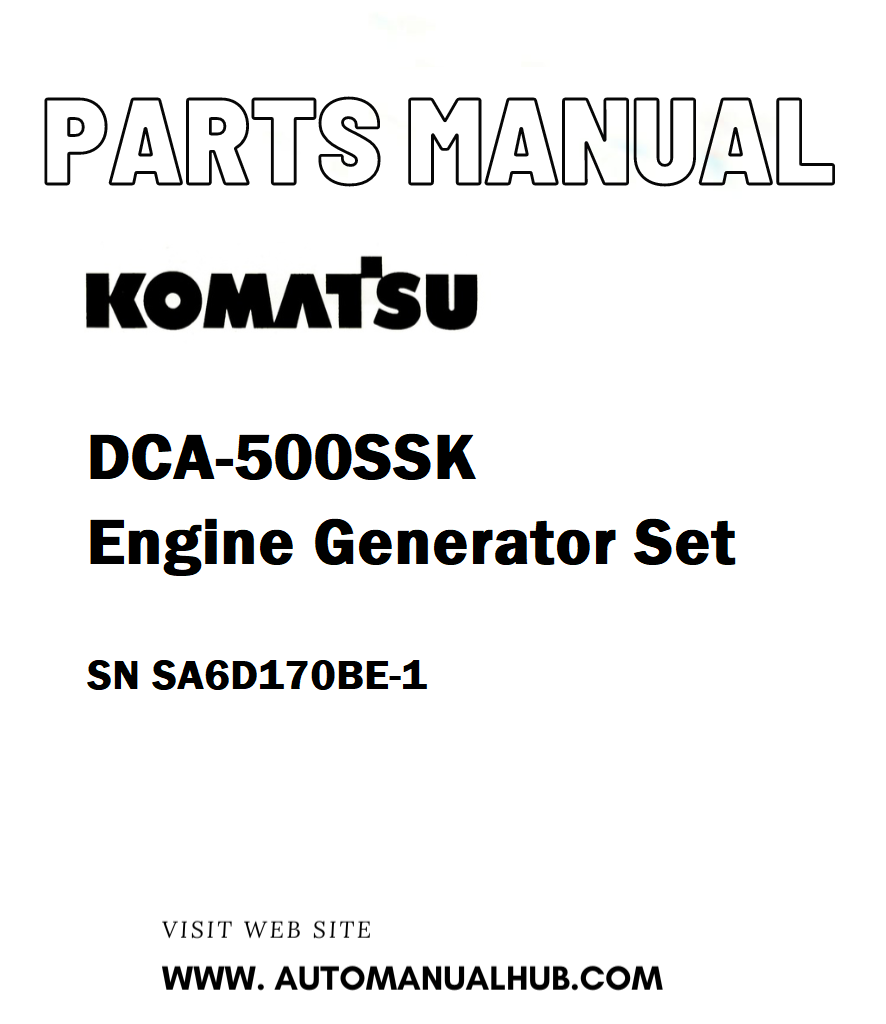 Komatsu DCA-500SSK Engine Generator Set Parts Manual SN SA6D170BE-1 - PDF