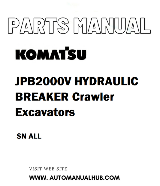 Komatsu JPB2000V HYDRAULIC BREAKER Crawler Excavators Parts Manual SN ALL - PDF