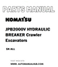 Komatsu JPB2000V HYDRAULIC BREAKER Crawler Excavators Parts Manual SN ALL - PDF