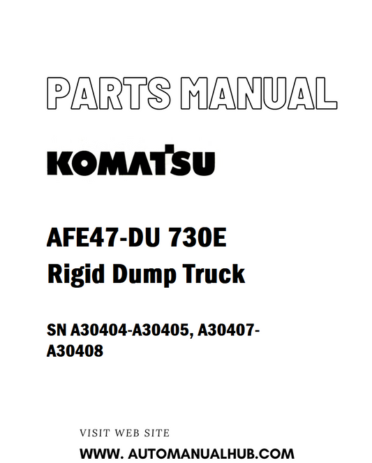 Komatsu AFE47-DU 730E Rigid Dump Truck Parts Manual SN A30404-A30405, A30407-A30408 - PDF 