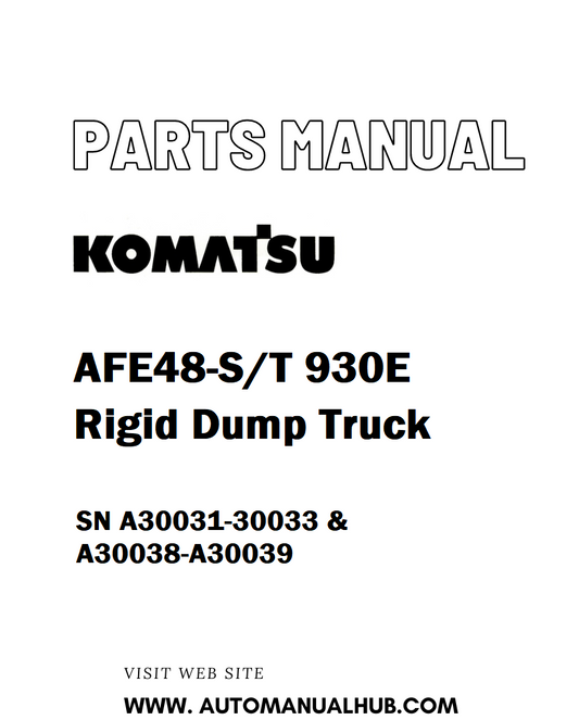 Komatsu AFE48-S/T 930E Rigid Dump Truck Parts Manual SN A30031-30033 & A30038-A30039 - PDF 