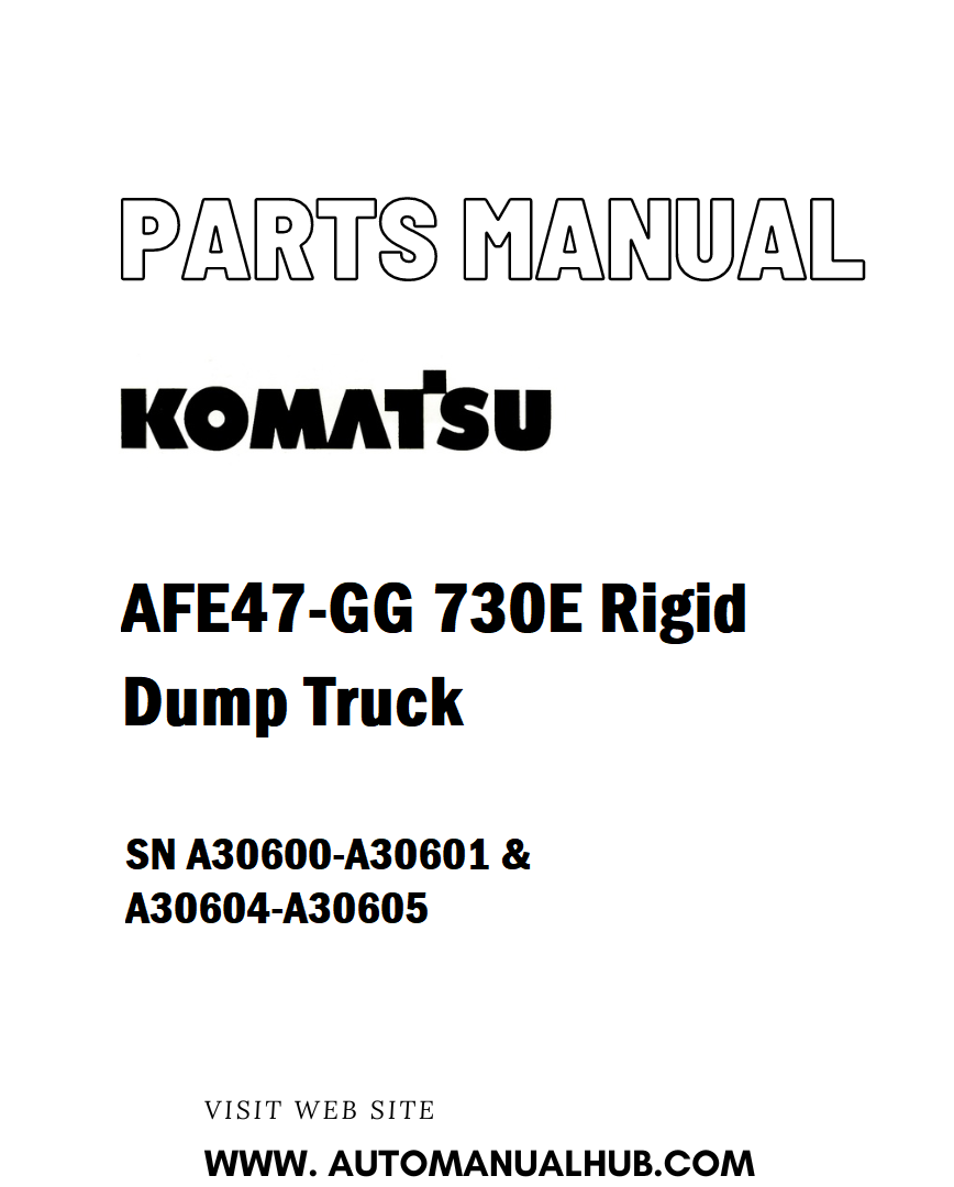 Komatsu AFE47-GG 730E Rigid Dump Truck Parts Manual SN A30600-A30601 & A30604-A30605 - PDF 