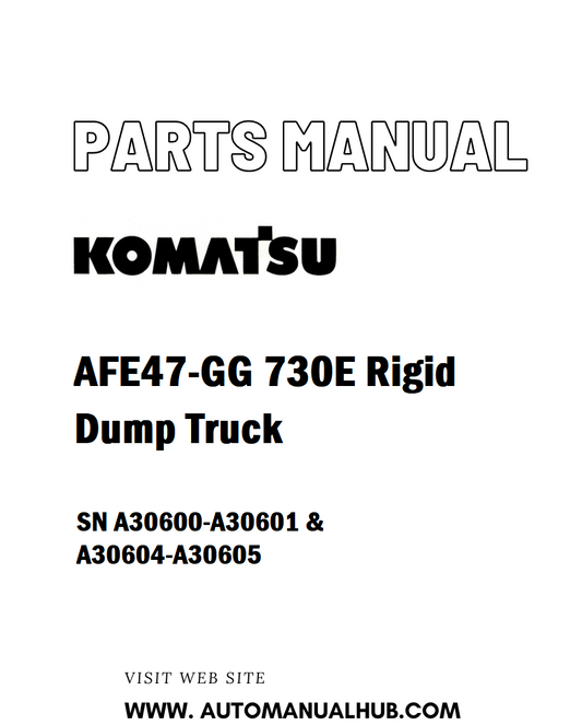 Komatsu AFE47-GG 730E Rigid Dump Truck Parts Manual SN A30600-A30601 & A30604-A30605 - PDF 