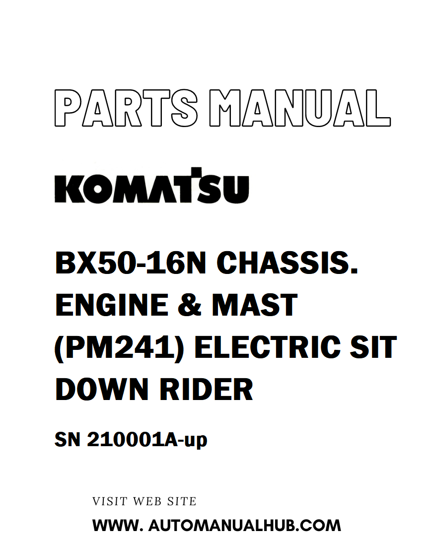 Komatsu BX50-16N CHASSIS. ENGINE & MAST (PM241) ELECTRIC SIT DOWN RIDER Parts Manual SN 210001A-up - PDF 