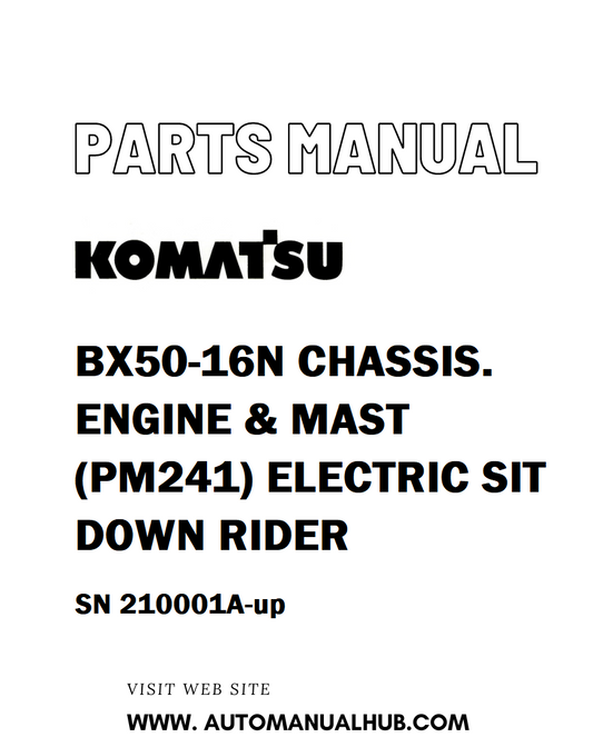 Komatsu BX50-16N CHASSIS. ENGINE & MAST (PM241) ELECTRIC SIT DOWN RIDER Parts Manual SN 210001A-up - PDF 