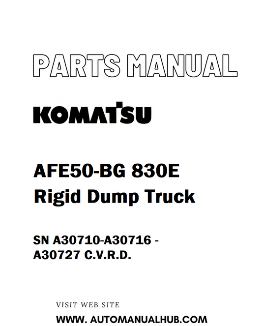 Komatsu AFE50-BG 830E Rigid Dump Truck Parts Manual SN A30710-A30716 - A30727 C.V.R.D. - PDF