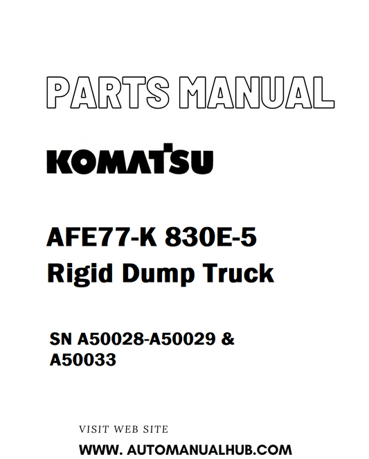 Komatsu AFE77-K 830E-5 Rigid Dump Truck Parts Manual SN A50028-A50029 & A50033 - PDF 