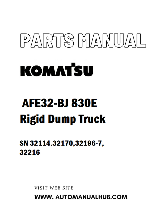 Komatsu AFE32-BJ 830E Rigid Dump Truck Parts Manual SN 32114.32170,32196-7, 32216 - PDF 