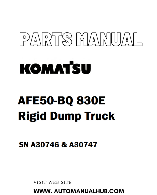 Komatsu AFE50-BQ 830E Rigid Dump Truck Parts Manual SN A30746 & A30747 - PDF 
