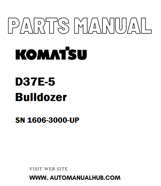 Komatsu D37E-5 Bulldozer Parts Manual SN 1606-3000-UP - PDF