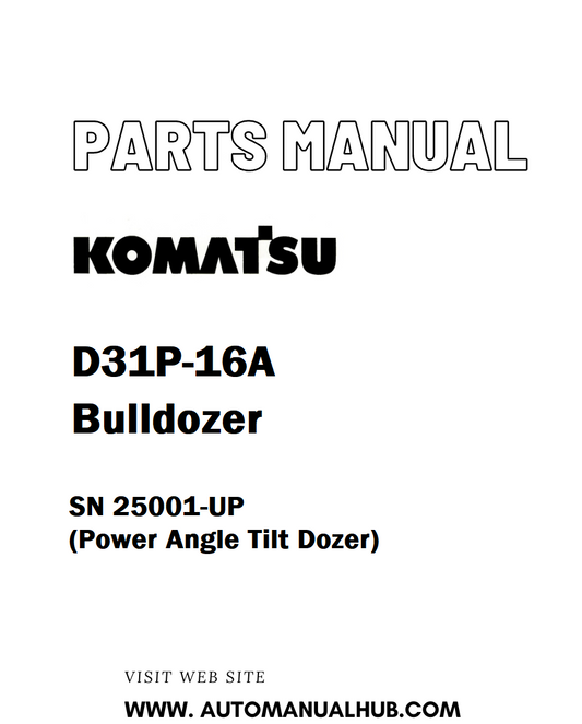 Komatsu D31P-16A Bulldozer Parts Manual SN 25001-UP (Power Angle Tilt Dozer) - PDF