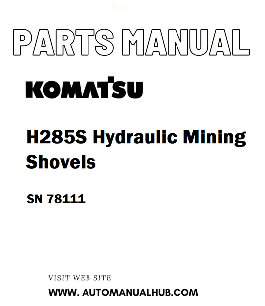 Komatsu H285S Hydraulic Mining Shovels Parts Manual SN 78111 - PDF