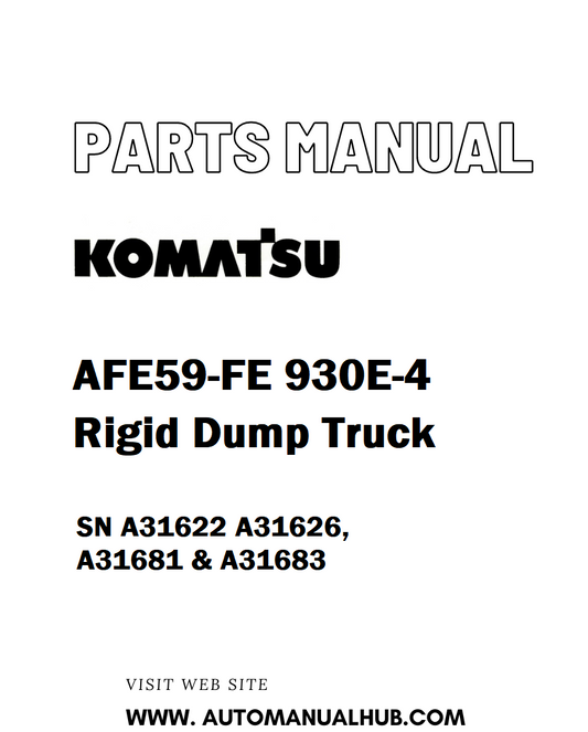 Komatsu AFE59-FE 930E-4 Rigid Dump Truck Parts Manual SN A31622 A31626, A31681 & A31683 - PDF 