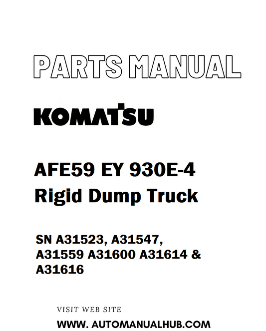 Komatsu AFE59 EY 930E-4 Rigid Dump Truck Parts Manual SN A31523, A31547, A31559 A31600 A31614 & A31616 - PDF 