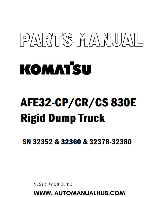 Komatsu AFE32-CP/CR/CS 830E Rigid Dump Truck Parts Manual SN 32352 & 32360 & 32378-32380 - PDF