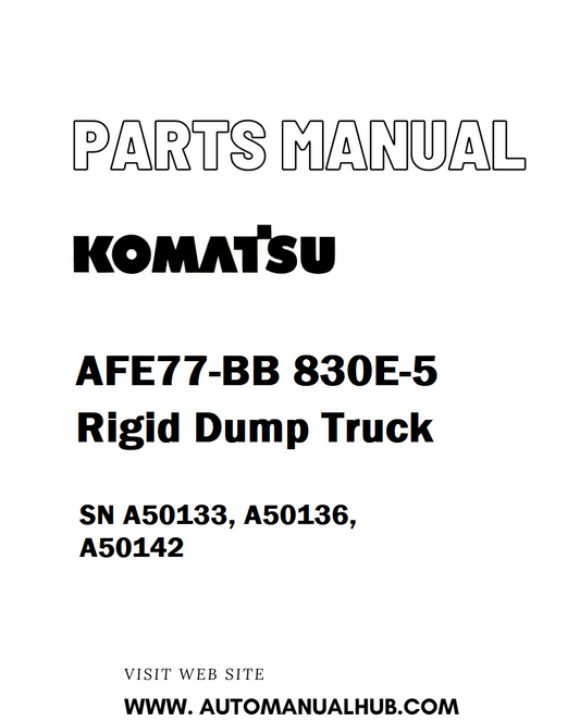 Komatsu AFE77-BB 830E-5 Rigid Dump Truck Parts Manual SN A50133, A50136, A50142 - PDF 