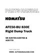 Komatsu AFE50-BU 830E Rigid Dump Truck Parts Manual SN A30765-A30766 & A30770 - PDF