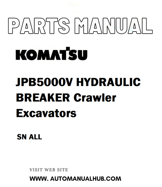 Komatsu JPB5000V HYDRAULIC BREAKER Crawler Excavators Parts Manual SN ALL - PDF