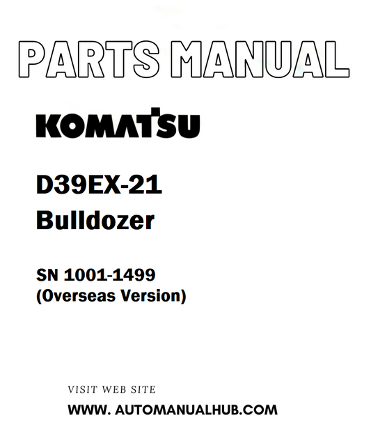 Komatsu D39EX-21 Bulldozer Parts Manual SN 1001-1499 (Overseas Version) - PDF