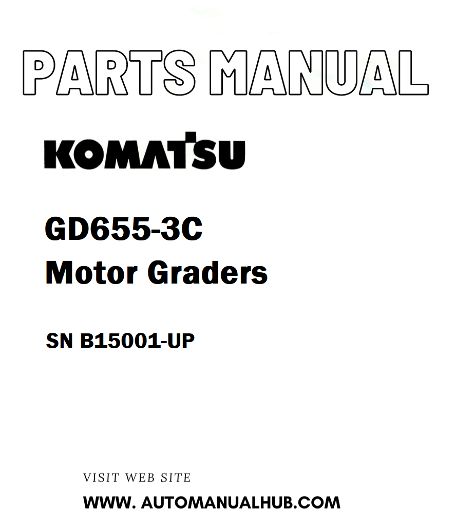 Komatsu GD655-3C Motor Graders Parts Manual SN B15001-UP - PDF