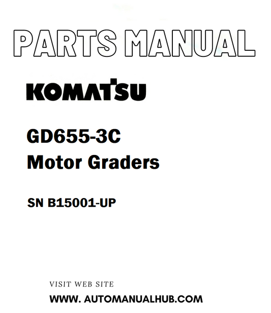 Komatsu GD655-3C Motor Graders Parts Manual SN B15001-UP - PDF