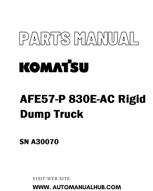 Komatsu AFE57-P 830E-AC Rigid Dump Truck Parts Manual SN A30070 - PDF