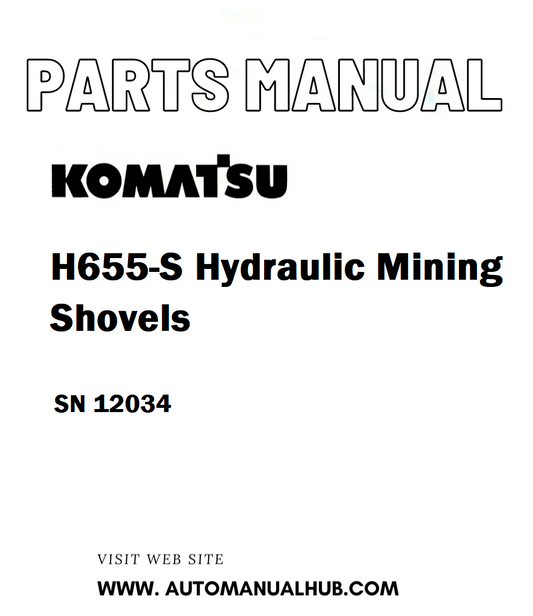 Komatsu H655-S Hydraulic Mining Shovels Parts Manual SN 12034 - PDF