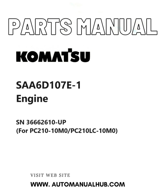 Komatsu SAA6D107E-1 Engine Parts Manual SN 36662610-UP (For PC210-10M0/PC210LC-10M0) PDF
