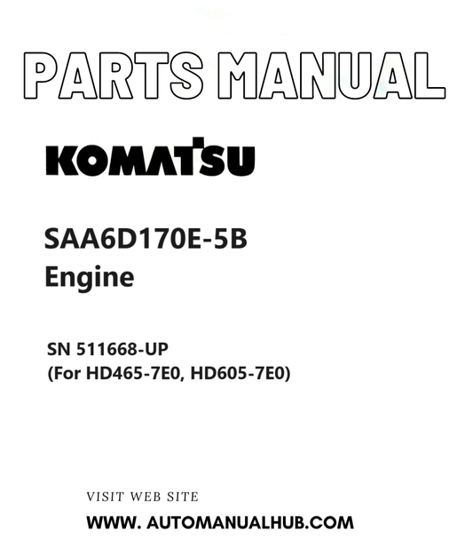 Komatsu SAA6D170E-5B Engine Parts Manual SN 511668-UP (For HD465-7E0, HD605-7E0) PDF