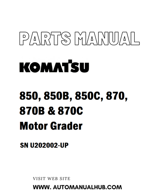 Komatsu 850, 850B, 850C, 870, 870B & 870C Motor Grader Parts Manual w/614T/S6D114 SN U202002-UP - PDF 