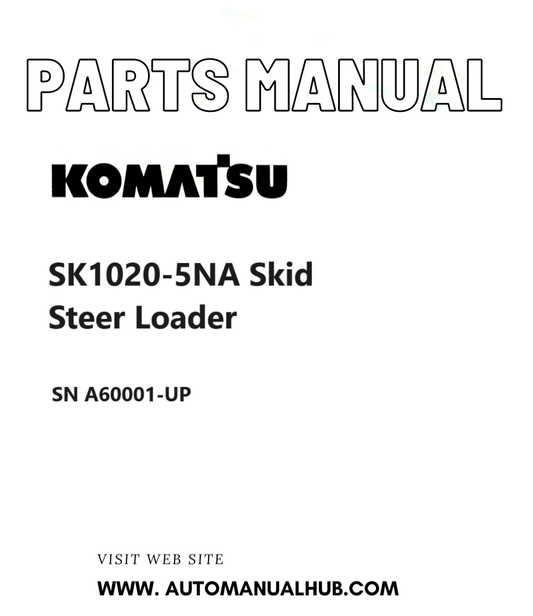 Komatsu SK1020-5NA Skid Steer Loader Parts Manual SN A60001-UP PDF