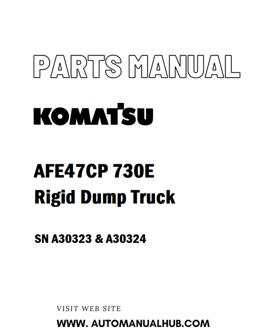 Komatsu AFE47CP 730E Rigid Dump Truck Parts Manual SN A30323 & A30324 - PDF 