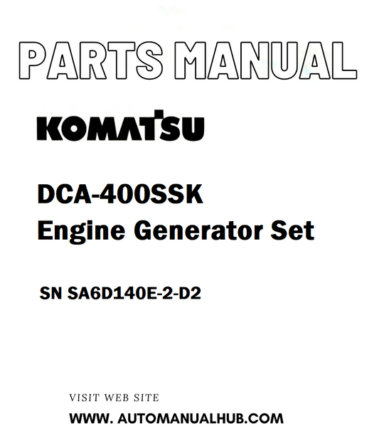 Komatsu DCA-400SSK Engine Generator Set Parts Manual SN SA6D140E-2-D2 - PDF