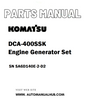 Komatsu DCA-400SSK Engine Generator Set Parts Manual SN SA6D140E-2-D2 - PDF