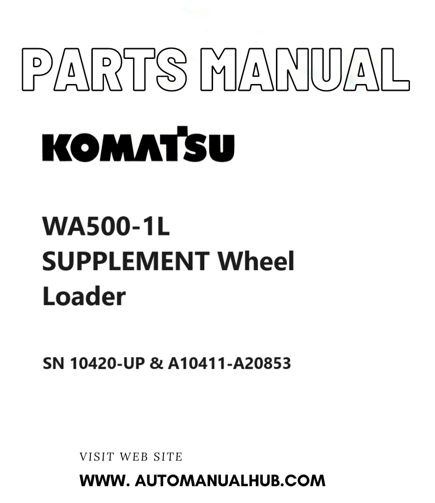 Komatsu WA500-1L SUPPLEMENT Wheel Loader Parts Manual SN 10420-UP & A10411-A20853 PDF