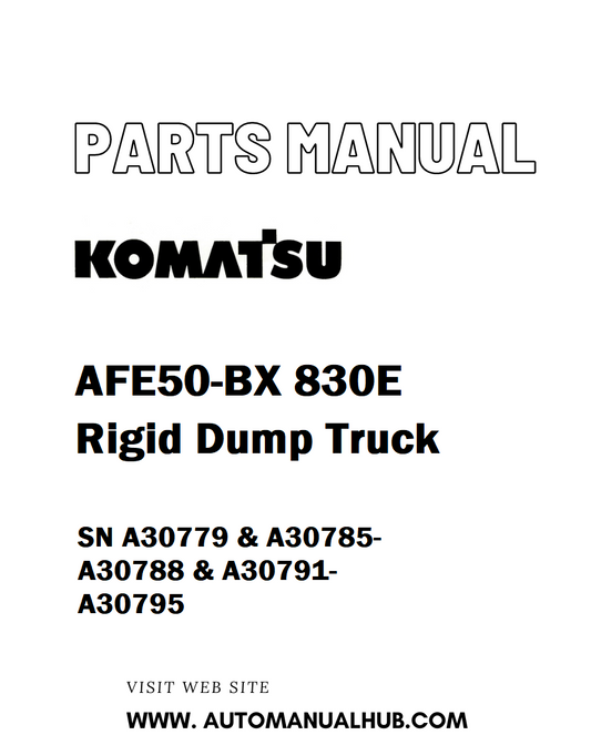 Komatsu AFE50-BX 830E Rigid Dump Truck Parts Manual SN A30779 & A30785-A30788 & A30791-A30795 - PDF
