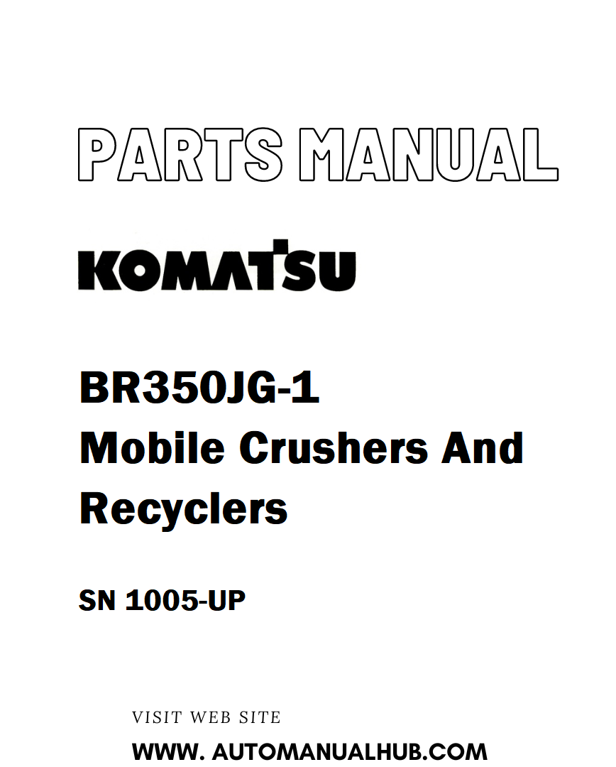 Komatsu BR350JG-1 Mobile Crushers And Recyclers Parts Manual SN 1005-UP - PDF