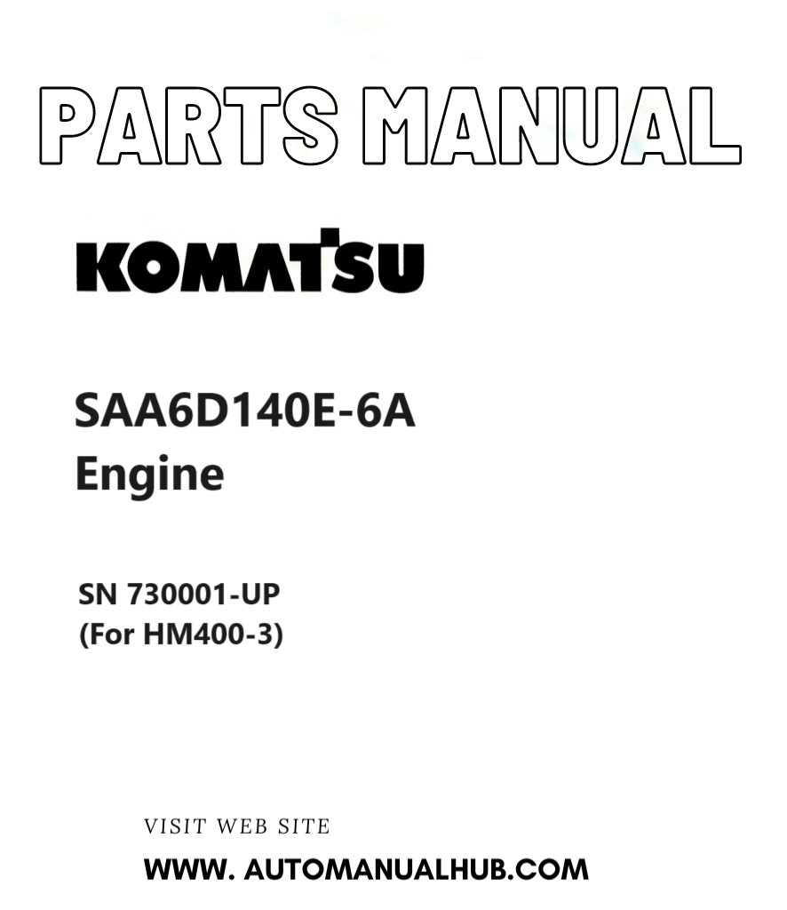 Komatsu SAA6D140E-6A Engine Parts Manual SN 730001-UP (For HM400-3) PDF