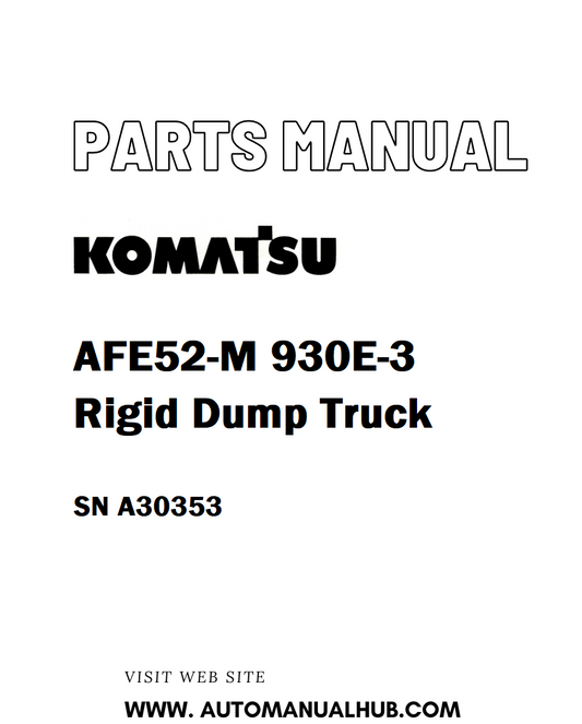 Komatsu AFE52-M 930E-3 Rigid Dump Truck Parts Manual SN A30353 - PDF 