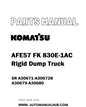 Komatsu AFE57 FK 830E-1AC Rigid Dump Truck Parts Manual SN A30671-A306728 A30679-A30680 - PDF 