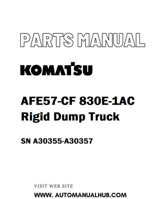 Komatsu AFE57-CF 830E-1AC Rigid Dump Truck Parts Manual SN A30355-A30357 - PDF 