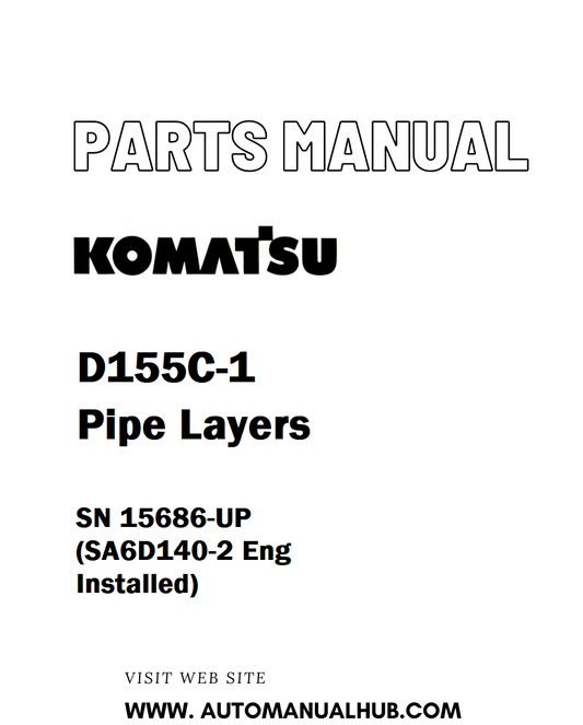 Komatsu D155C-1 Pipe Layers Parts Manual SN 15686-UP (SA6D140-2 Eng Installed) - PDF