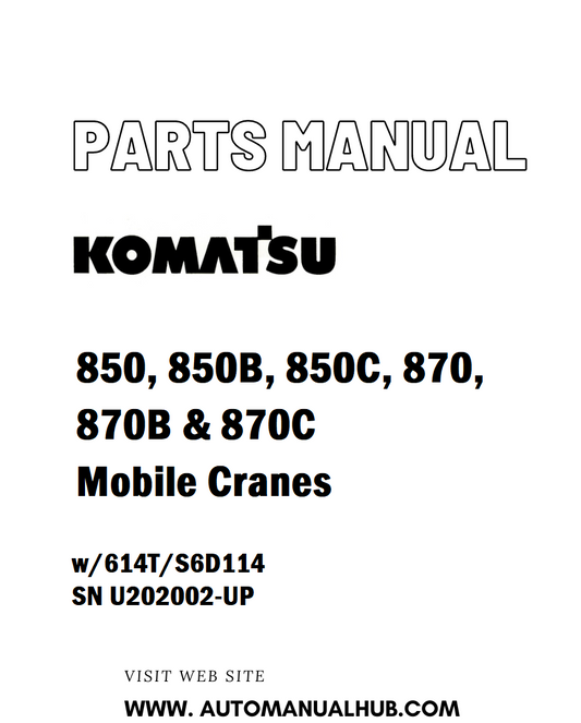 Komatsu 850, 850B, 850C, 870, 870B & 870C Mobile Cranes Parts Manual w/614T/S6D114 SN U202002-UP - PDF