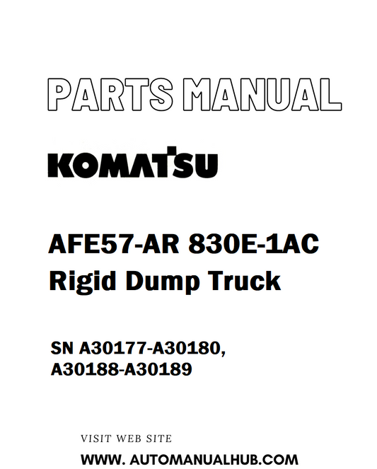 Komatsu AFE57-AR 830E-1AC Rigid Dump Truck Parts Manual SN A30177-A30180, A30188-A30189 - PDF 